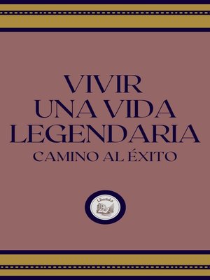 cover image of VIVIR UNA VIDA LEGENDARIA